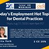 Live CE Webinar - Today's Employment Hot Topics for Dental Practices Aug. 27, 2020